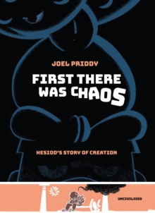 Image for First there was chaos  : Hesiod's story of creation