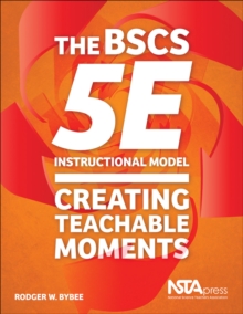 Image for The BSCS 5E instructional model  : creating teachable moments
