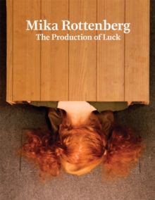 Image for Mika Rottenberg: The Production of Luck