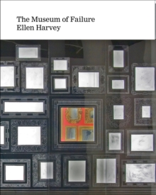 Image for Ellen Harvey: Museum of Failure