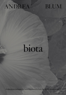 Andrea Blum: Biota