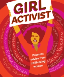 Image for Girl activist  : priceless advice from trailblazing women