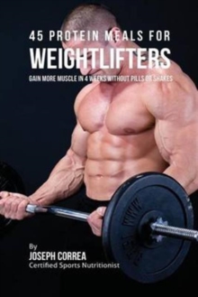 Image for 45 Protein Meals for Weightlifters