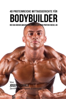 Image for 48 Proteinreiche Mittagsgerichte fur Bodybuilder