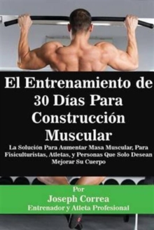 Image for El Entrenamiento de 30 Dias Para Construccion Muscular