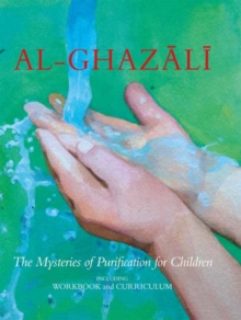 Image for Al-Ghazali : The Mysteries of Purification for Children, including Workbook