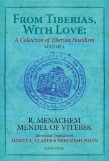Image for From Tiberias, With Love: A Collection of Tiberian Hasidism : Volume 1: R. Menachem Mendel of Vitebsk