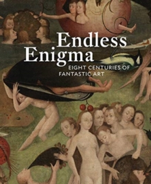 Image for Endless enigma  : eight centuries of fantastic art