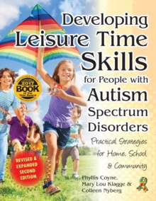 Image for Developing leisure time skills for people with autism spectrum disorders  : practical strategies for home, school & the community