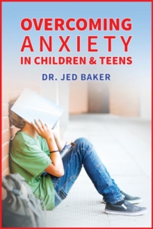 Image for Overcoming Anxiety in Children & Teens