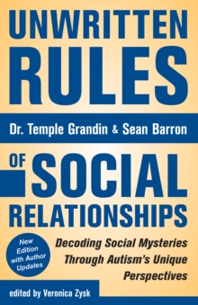 Image for Unwritten Rules of Social Relationships: Decoding Social Mysteries Through the Unique Perspectives of Autism: New Edition with Author Updates