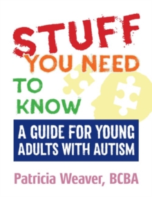 Image for Stuff you need to know  : a guide for young adults with autism