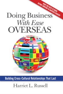 Image for Doing Business With Ease Overseas: Building Cross-Cultural Relationships That Last