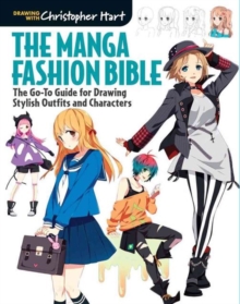 Image for The manga fashion bible  : the go-to guide for drawing stylish outfits and characters