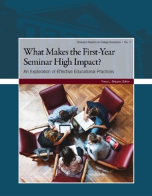 Image for What Makes the First-Year Seminar High Impact? : Exploring Effective Educational Practices