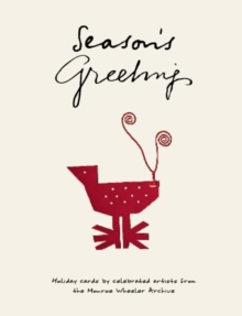 Image for Season's Greetings : Holiday Cards by Celebrated Artists from the Monroe Wheeler Archive