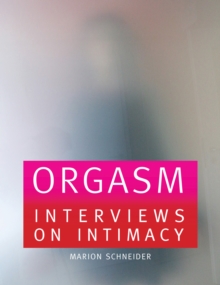 Image for Orgasm: Photographs and Interviews.