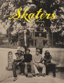 Image for Skaters : Tintype Portraits of West Coast Skateboarders