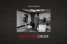 Image for Executive Order : Images of 1970s Corporate America