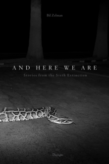 Image for And Here We Are : Stories from The Sixth Extinction