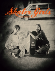 Image for Skater girls  : tintype portraits from the West Coast