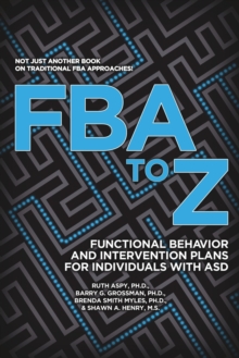 Image for FBA to Z  : functional behavior and intervention plans for individuals with ASD