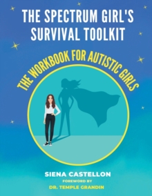 Image for The Spectrum Girl's Survival Toolkit : The Workbook for Autistic Girls