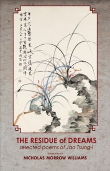 Image for Residue of Dreams: Selected Poems of Jao Tsung-I