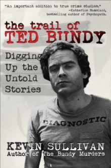 Image for The Trail of Ted Bundy: Digging Up the Untold Stories