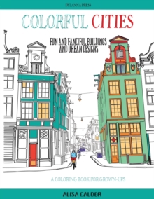 Image for Colorful Cities : Fun and Fanciful Buildings and Urban Designs