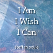 Image for I Am I Wish I Can : Boost your Creativity to the Causative Level