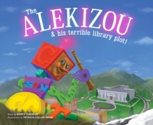 Image for The Alekizou : and His Terrible Library Plot!