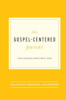 Image for Gospel-Centered Parent: Study Guide With Leader's Notes