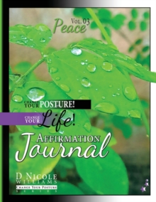Image for Change Your Posture! Change Your LIFE! Affirmation Journal Vol. 3