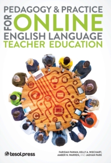 Image for Pedagogy &amp; Practice for Online English Language Teacher Education