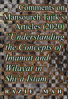 Image for Comments on Mansoureh Tajik's Articles (2020) "Understanding the Concepts of Imamat and Wilayat in Shi'a Islam"