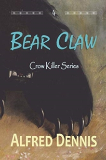 Image for Bear Claw : Crow Killer Series - Book 4