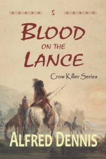 Image for Blood on the Lance : Crow Killer Series - Book 5