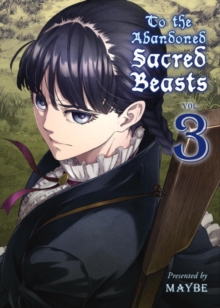 Image for To The Abandoned Sacred Beasts Vol. 3