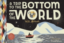 Image for A trip to the bottom of the world with Mouse