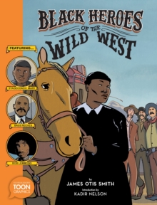 Image for Black Heroes of the Wild West: Featuring Stagecoach Mary, Bass Reeves, and Bob Lemmons