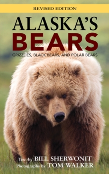 Image for Alaska's Bears : Grizzlies, Black Bears, and Polar Bears, Revised Edition