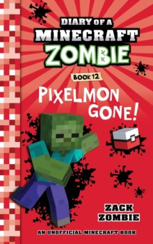 Image for Diary of a Minecraft Zombie, Book 12 : Pixelmon Gone!
