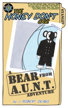 Image for The Honey Don't Case : A Bear From AUNT Adventure