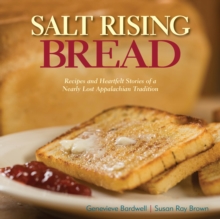 Image for Salt Rising Bread: Recipes and Heartfelt Stories of a Nearly Lost Appalachian Tradition