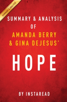 Image for Hope by Amanda Berry and Gina DeJesus Summary & Analysis: With Mary Jordan and Kevin Sullivan A Memoir of Survival in Cleveland.