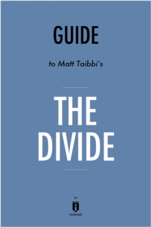 Image for Divide: by Matt Taibbi Key Takeaways, Analysis & Review: American Injustice in the Age of the Wealth Gap.