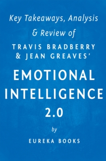 Image for Emotional Intelligence 2.0: by Travis Bradberry and Jean Greaves Key Takeaways, Analysis & Review.