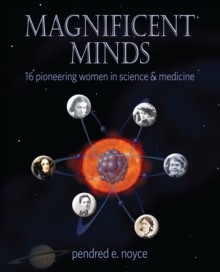 Image for Magnificent minds  : sixteen pioneering women in science and medicine