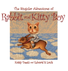 Image for The Singular Adventures of Rabbit and Kitty Boy